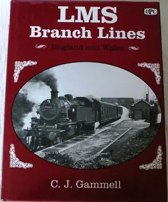 London Midland And Scottish Railway Branch Lines 1945-65 By C.J. Gammell • £3.99