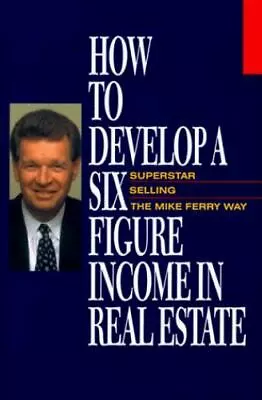 How To Develop A Six-Figure Income In Real Estate (paperback) • $23.35