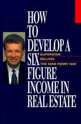 How To Develop A Six-Figure Income In Real Estate • $38.78