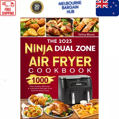 The 2023 Ninja Dual Zone Air Fryer Cookbook: 1000 Days Simple Delicious & Low C • $18.52