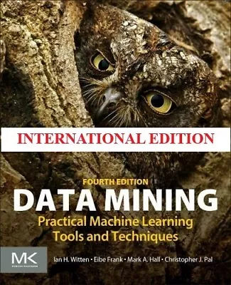 Data Mining: Practical Machine Learning Tools And Techniques-Frank 4TH INT'L ED • $28