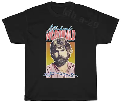 Michael McDonald 80s Retro Faded Style Tribute T-Shirt S-5XL Men Women Unisex • $12.10