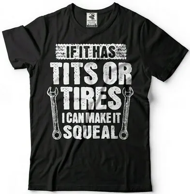 Mens Funny Mechanic Shirt Tits Or Tires I Can Make It Squeal Mechanic T Shirt • $16.99