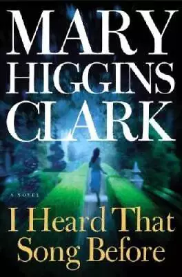 I Heard That Song Before: A Novel - Hardcover By Clark Mary Higgins - GOOD • $3.73