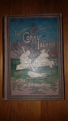 The Coral Island By RM Ballantyne 1896 • £4