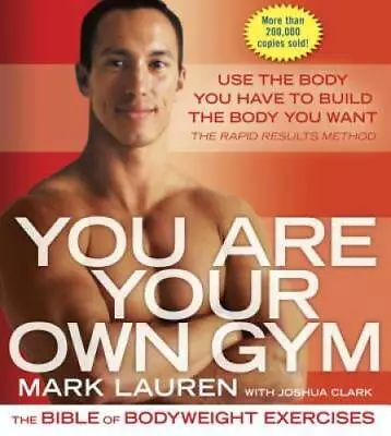 You Are Your Own Gym: The Bible Of Bodyweight Exercises - Paperback - GOOD • $6.41