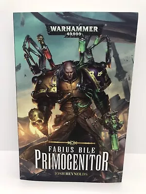 Fabius Bile : Primogenitor - Warhammer 40k | Josh Reynolds | 2017 • Softcover • $24.50