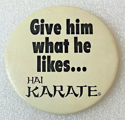 Hai Karate Aftershave Cologne Give Him What He Likes Vintage Pin Button • $25