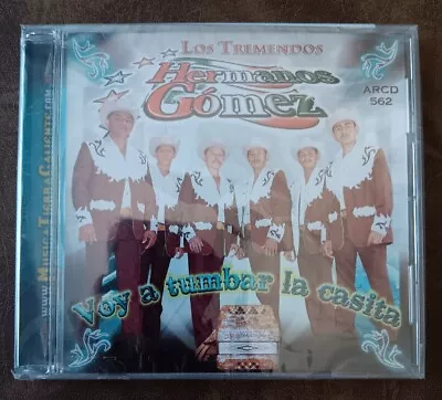 Los Tremendos Hermanos Gomez - Voy A Tumbar La Casita CD NUEVO Y SELLADO Norteño • $16