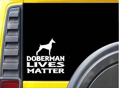 £4.12 • Buy Doberman Lives Matter Sticker K193 6 Inch Pinscher Rescue Dog Decal