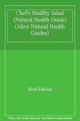 Chef's Healthy Salad (Natural Health Guide) (Alive Natural Healt • £6.55