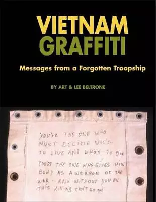 Vietnam Graffiti: Messages From A Forgotten Troopship - Paperback - GOOD • $14.81
