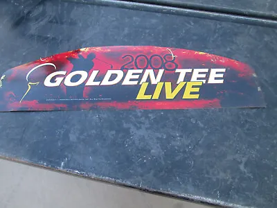 $15.95 • Buy Golden Tee Live 2008 Video Arcade Game Marquee, Incredible Technologies ORIGINAL