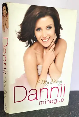 * SIGNED * Dannii : My Story By Dannii Minogue  Hardcover 2010 1st Edition • £19.99
