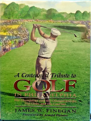 A Centennial Tribute Philadelphia Golf Signed Author Finegan Merion Pine Valley • $74.95