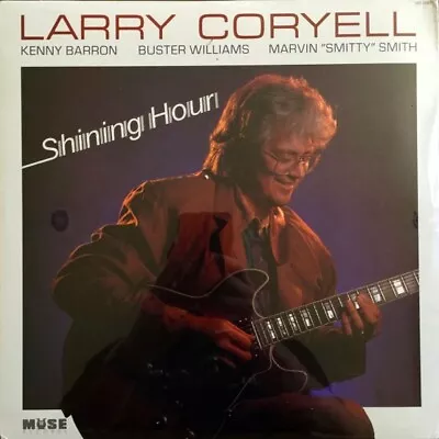 Larry Coryell - Shining Hour / Muse Records Vinyl New • $12