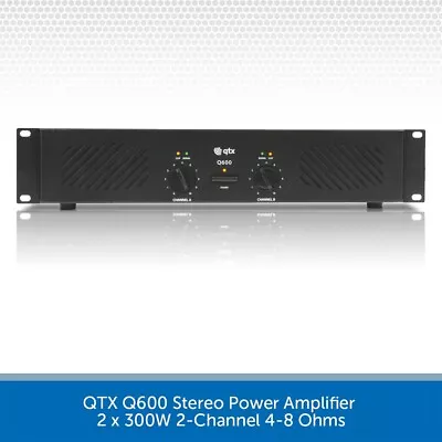 QTX Q600 Stereo Power Amplifier 2 X 300W 2-Channel 4-8 Ohms Premium Powerful Pro • £139