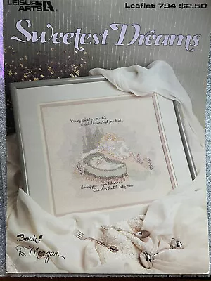 Leisure Arts- Sweetest Dreams By D. Morgan • $6