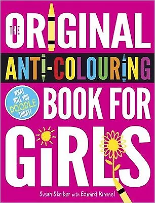 The Original Anti-colouring Book For Girls - Art Therapy Colouring And Doodling • £4.99