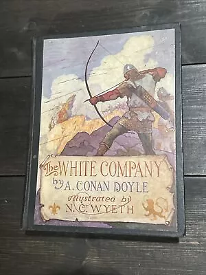 THE WHITE COMPANY BY A. CONAN DOYLE N.C. WYETH ILLUSTRATED BOOK 1930 Edition HC • $25