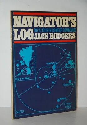 Navigator's Log Of A Tour In Bomber Command Signed Paperback Merlin 1985 Rodgers • £15