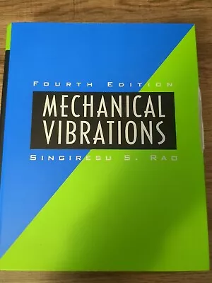 Mechanical Vibrations Fourth Edition Singiresu S. Rao 2004 • $14.63