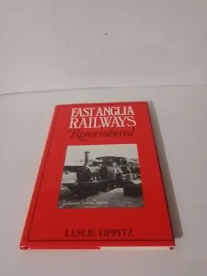 East Anglia Railways Book Remembered Leslie Oppitz Paperback • £7