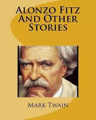 Alonzo Fitz And Other Stories By Mark Twain (English) Paperback Book • $18.42
