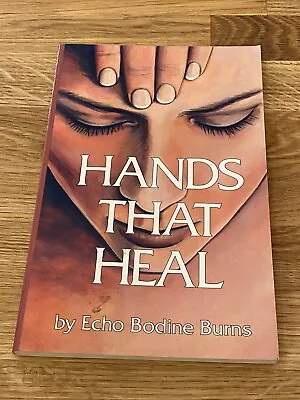 Hands That Heal By Echo Bodine Burns PB 1987 Psychic Healer - VGC! • $6.49