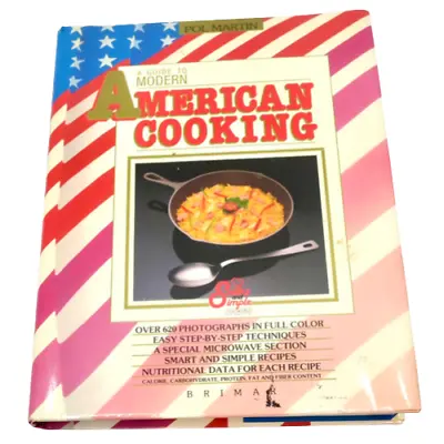 VTG 1989 A GUIDE TO MODERN AMERICAN COOKING (Hardcover)~Pol Martin~COOKBOOK • $18.99