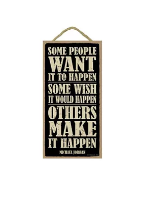 Some People Want It To Happen Some.... Michael Jordan Inspiration Sign 10x5 E25 • $12.99