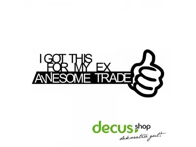 I GOT THIS FOR MY EX AWESOME TRADE L 1997 13x5 Cm // Sticker JDM Sticker Front • $3.84