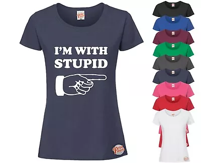 I'M WITH LADIES STUPID Funny T-Shirt Slogan Tee Ideal Gift Joke Wife Offensive • £11.99