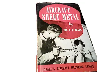 Aircraft Sheet Metal Col. R.H. Drake 1947 HCDJ Drake's Aircraft Mechanic Series • $33.59