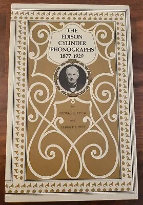 £53.15 • Buy The Edison Cylinder Phonographs 1877 - 1929 George Froe Albert Sefl HC 1978 1stE
