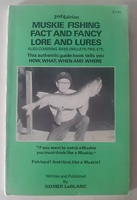 SIGNED 2nd Edition Muskie Fishing Fact And Fancy Lore And Lures Homer LeBlanc • $64.99