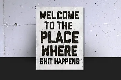 Funny Sign  Welcome To The Place....   Metal Plaque For Work Workshop Man Cave • £4.99