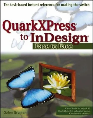 QuarkXPress To InDesign: Face To Face By Gruman Galen Paperback Book The Cheap • £3.80
