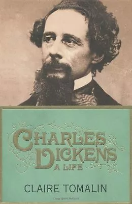 Charles Dickens: A Life By Claire Tomalin. 9780670917679 • £3.50