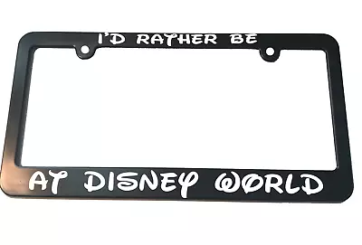 I'd Rather Be At DISNEY WORLD Mickey Mouse License Plate Frame NEW • $14.99