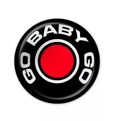 Go Baby Go - Eleanor/Mustang/Motorcycle Push Button - Domed Decal Sticker Emblem • $7