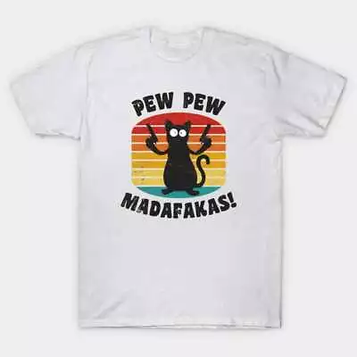 NWT Pew Pew Madafakas Shooting Cool Black Cat Animal Funny Humor Unisex T-Shirt • $22.99