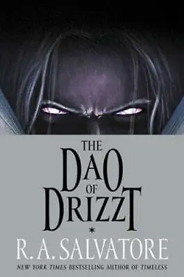 The Dao Of Drizzt By R. A. Salvatore: New • $14.56