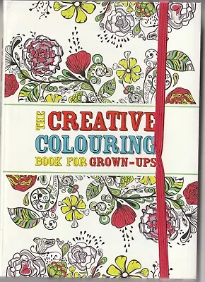 The Creative Colouring Book For Grown-ups New RRP £7.99 • £6