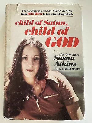 CHILD OF SATAN CHILD OF GOD By Susan Atkins - Hardcover Charles Manson Family • $15.96