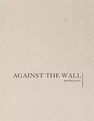 Marlene Dumas: Against The Wall By Marlene Dumas: Used • $44.74