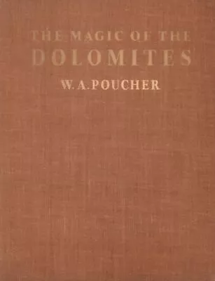The Magic Of The Dolomites(Hardback Book)W.A. Poucher-1951-Good • £15.29