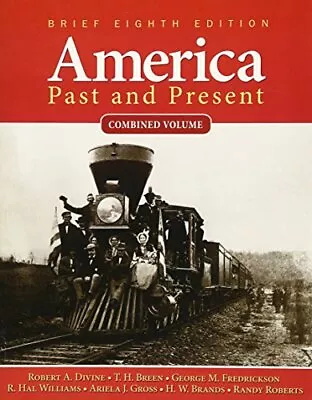 AMERICA PAST AND PRESENT BRIEF EDITION COMBINED VOLUME By Robert A. VG • $15.95