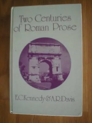 £3.89 • Buy Two Centuries Of Roman Prose By Eberhard Christopher Kennedy, A .9780174385196