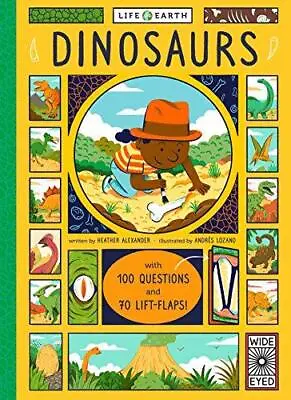Life On Earth: Dinosaurs: With 100 Questions And 70 Lift-flaps! • £2.90